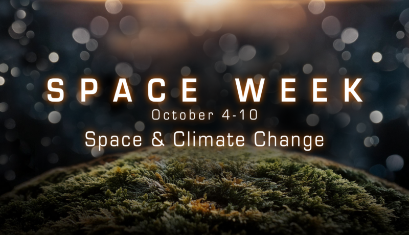 An image of a moss covered globe with out of focus stars behind it. The image could be perceived as rain falling on a mossy stone, or a moss covered planet floating in space. The text reads: Space Week October 4-10: Space and Climate Change